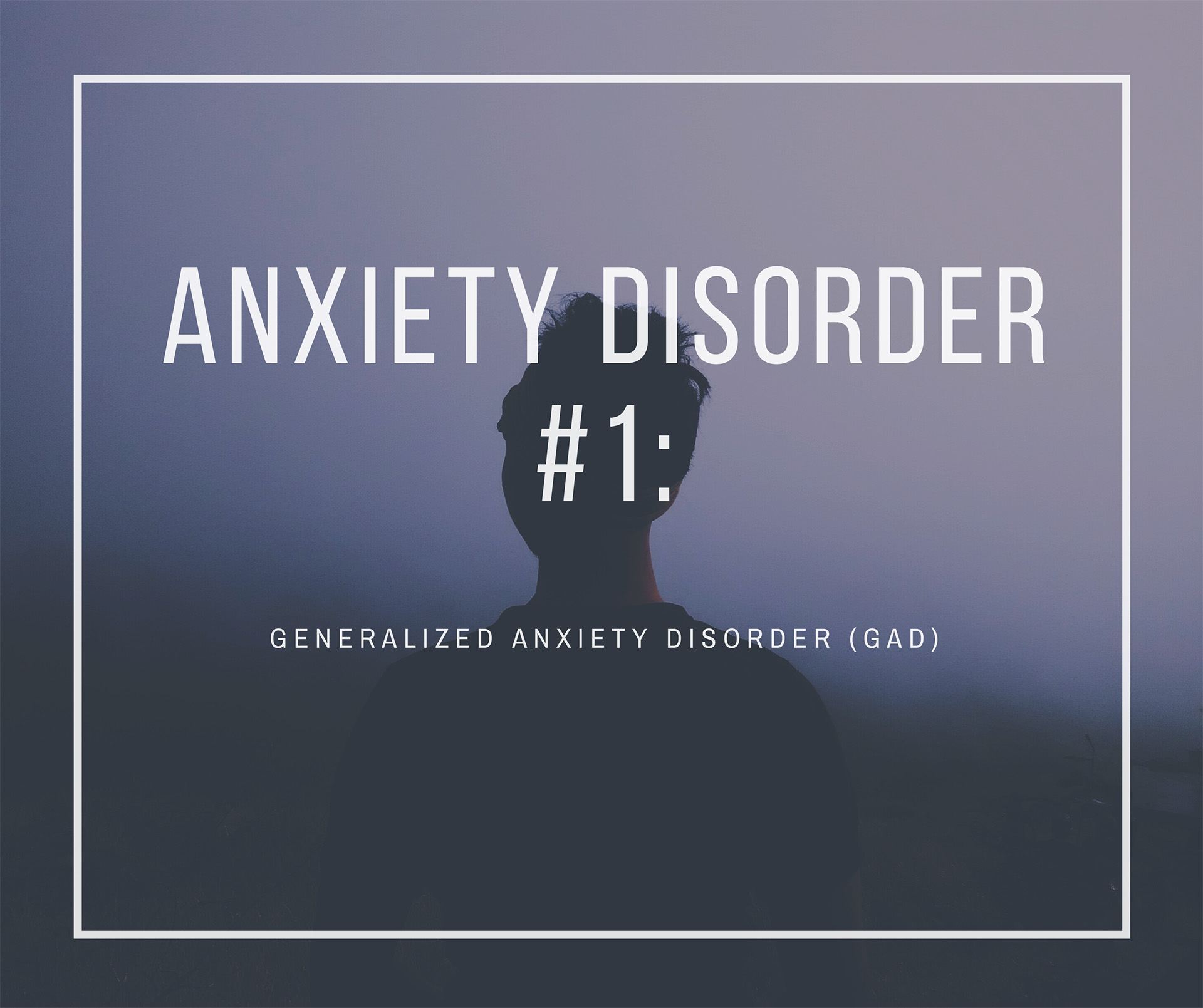 Using Generalized Anxiety Disorder